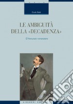 Le ambiguità della “decadenza“: D’Annunzio romanziere. E-book. Formato PDF ebook