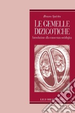 Le gemelle dizigotiche: Introduzione alla conoscenza sociologica. E-book. Formato PDF ebook