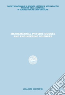 Mathematical Physics Models and Engineering Sciences: Studi in onore di Pasquale Renno  a cura di Pasquale Renno. E-book. Formato PDF ebook di Pasquale Renno