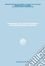 Mathematical Physics Models and Engineering Sciences: Studi in onore di Pasquale Renno  a cura di Pasquale Renno. E-book. Formato PDF ebook