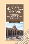 Nella Tunisia medievale: Arte e architettura islamica (IX-XVI secolo). E-book. Formato PDF ebook