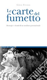 Le carte del fumetto: Strategie e ritratti di un medium generazionale. E-book. Formato PDF ebook