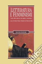 Letteratura e femminismi: Teorie della critica in area inglese e americana  (a cura di Maria Teresa Chialant ed Eleonora Rao. Edizione delle traduzioni curata da Marina Lops). E-book. Formato PDF ebook