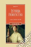 Istoria fiorentina: a cura di Adriana Mauriello. E-book. Formato PDF ebook