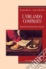 L’Orlando comprato: Manuale di Sociologia della Letteratura. E-book. Formato PDF