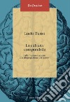 La cultura componibile: Dalla frammentazione alla disgregazione del sapere. E-book. Formato PDF ebook