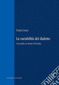 La variabilità del dialetto: Uno studio su Monte di Procida. E-book. Formato PDF ebook di Paola Como