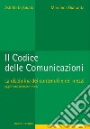 Il Codice delle Comunicazioni: La disciplina dei contenuti e dei mezzi  aggiornato all’ottobre 2006  2 tomi. E-book. Formato PDF ebook di Astolfo Di Amato