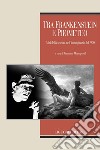 Tra Frankenstein e Prometeo: Miti della scienza nell’immaginario del ’900  a cura di Francesca Montesperelli. E-book. Formato PDF ebook di Francesca Montesperelli