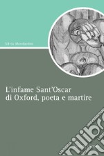 L’infame  Sant’Oscar di Oxford, poeta e martire. E-book. Formato PDF ebook