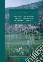 Analisi ed esplorazione multivariata dei dati in ecologia e biologia. E-book. Formato PDF ebook