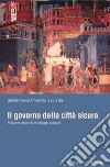 Il governo della città sicura: Politiche, esperienze e luoghi comuni  a cura di Giandomenico Amendola. E-book. Formato PDF ebook di Giandomenico Amendola