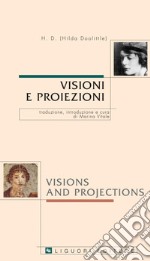 Visioni e proiezioni/Visions and Projections: traduzione, introduzione e cura di Marina Vitale. E-book. Formato PDF