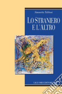 Lo straniero e l’altro. E-book. Formato PDF ebook di Simonetta Tabboni