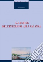 La lesione dell’interesse alla vacanza. E-book. Formato PDF ebook