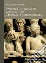 Variabili del processo apprenditivo e problematiche formative. E-book. Formato PDF ebook