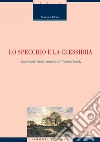 Lo specchio e la clessidra: Uno studio della narrativa di Thomas Hardy. E-book. Formato PDF ebook di Emanuela Ettorre