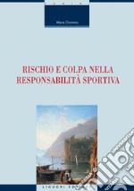 Rischio e colpa nella responsabilità sportiva. E-book. Formato PDF ebook