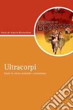 Ultracorpi: Figure di cultura materiale e antropologia. E-book. Formato PDF