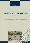 Consumer Behaviour: Comportamento d’acquisto e fedeltà del consumatore. E-book. Formato PDF ebook di Michele Quintano