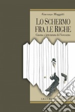 Lo schermo fra le righe: Cinema e letteratura del Novecento. E-book. Formato PDF ebook