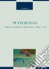 Punti di fuga: Prospettive sociologiche sul diritto di asilo e i rifugiati in Italia  Prefazione di Maria I. Macioti. E-book. Formato PDF ebook