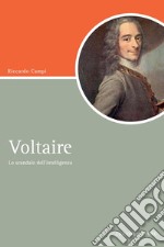 Voltaire: Lo scandalo dell’intelligenza. E-book. Formato PDF ebook