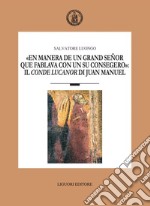 “En manera de un grand señor que fablava con un su consegero“: il  Conde Lucanor di Juan Manuel. E-book. Formato PDF ebook