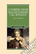 La commedia inglese della Restaurazione e del Settecento: a cura di Paolo Bertinetti. E-book. Formato PDF ebook