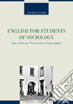 English for Students of Sociology: How to face the “Prova tecnica di lingua inglese“. E-book. Formato PDF