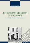 English for Students of Sociology: How to face the “Prova tecnica di lingua inglese“. E-book. Formato PDF ebook