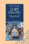 Le arti della pace: Tradizione e rinnovamento letterario nella Spagna dei Re Cattolici. E-book. Formato PDF ebook