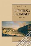 La tenerezza e la barbarie: Studi su Vico. E-book. Formato PDF ebook