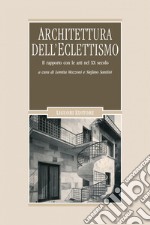 Architettura dell’Eclettismo: Il rapporto con le arti nel XX secolo  a cura di Loretta Mozzoni e Stefano Santini. E-book. Formato PDF ebook