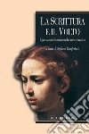 La scrittura e il volto: Figurazioni fisiognomiche in letteratura  a cura di Stefano Manferlotti. E-book. Formato PDF ebook