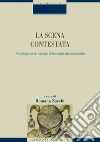 La scena contestata: Antologia da un campo di battaglia transnazionale a cura di Romana Zacchi. E-book. Formato PDF ebook di Romana Zacchi