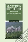 Architettura dell’Eclettismo: La dimensione mondiale  a cura di Loretta Mozzoni e Stefano Santini. E-book. Formato PDF ebook