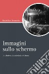 Immagini sullo schermo: Introduzione alla psicologia del cinema. E-book. Formato PDF ebook