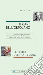 Il cane dell’ortolano/El perro del hortelano: Introduzione e commento di Fausta Antonucci e Stefano Arata  Traduzione di Barbara Fiorellino. E-book. Formato PDF ebook