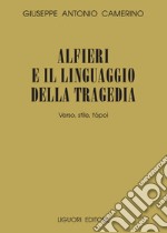 Alfieri e il linguaggio della tragedia: Verso, stile, tópoi. E-book. Formato PDF
