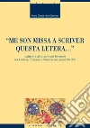 «Me son missa a scriver questa letera... » Lettere e altre scritture femminili tra Umbria, Toscana e Marche nei secoli XV-XVI. E-book. Formato PDF ebook di M. Grazia Nico Ottaviani
