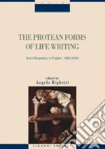 The Protean Forms of Life Writing: Auto/Biography in English, 1680-2000. E-book. Formato PDF ebook