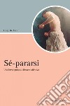 Sé-pararsi: Una breve guida al distacco affettivo. E-book. Formato PDF ebook di Luigi De Maio