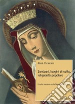 Santuari, luoghi di culto, religiosità popolare: Il culto mariano nella Napoli d’oggi. E-book. Formato PDF