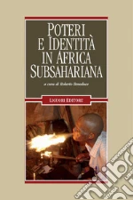Poteri e identità in Africa subsahariana: a cura di Roberto Beneduce. E-book. Formato PDF
