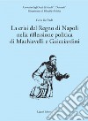 La crisi del Regno di Napoli nella riflessione politica di Machiavelli e Guicciardini. E-book. Formato PDF ebook