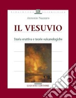 Il Vesuvio: Storia eruttiva e teorie vulcanologiche. E-book. Formato PDF ebook