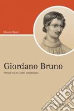 Giordano Bruno: Pensare un orizzonte postcristiano. E-book. Formato PDF ebook