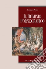 Il dominio pornografico: Femminismo e liberalismo alla prova. E-book. Formato PDF ebook