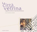 La città vetrina: I luoghi del commercio e le nuove forme del consumo  a cura di Giandomenico Amendola. E-book. Formato PDF ebook